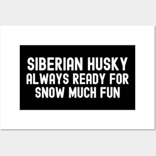 Siberian Husky Always Ready for Snow Much Fun Posters and Art